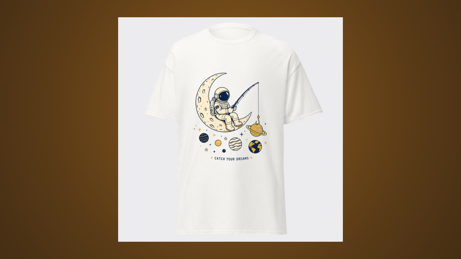 Astronaut sitting on a crescent moon fishing for glowing stars among planets with CATCH YOUR DREAMS lettering