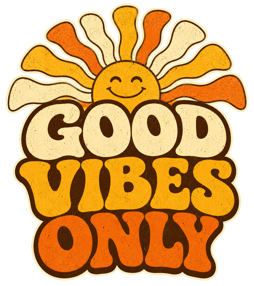 Good Vibes Only